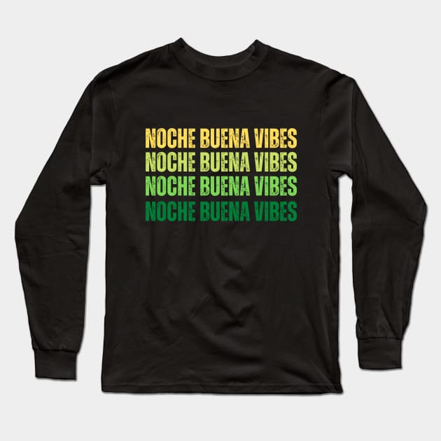 Noche Buena Vibes Long Sleeve T-Shirt by PeepThisMedia